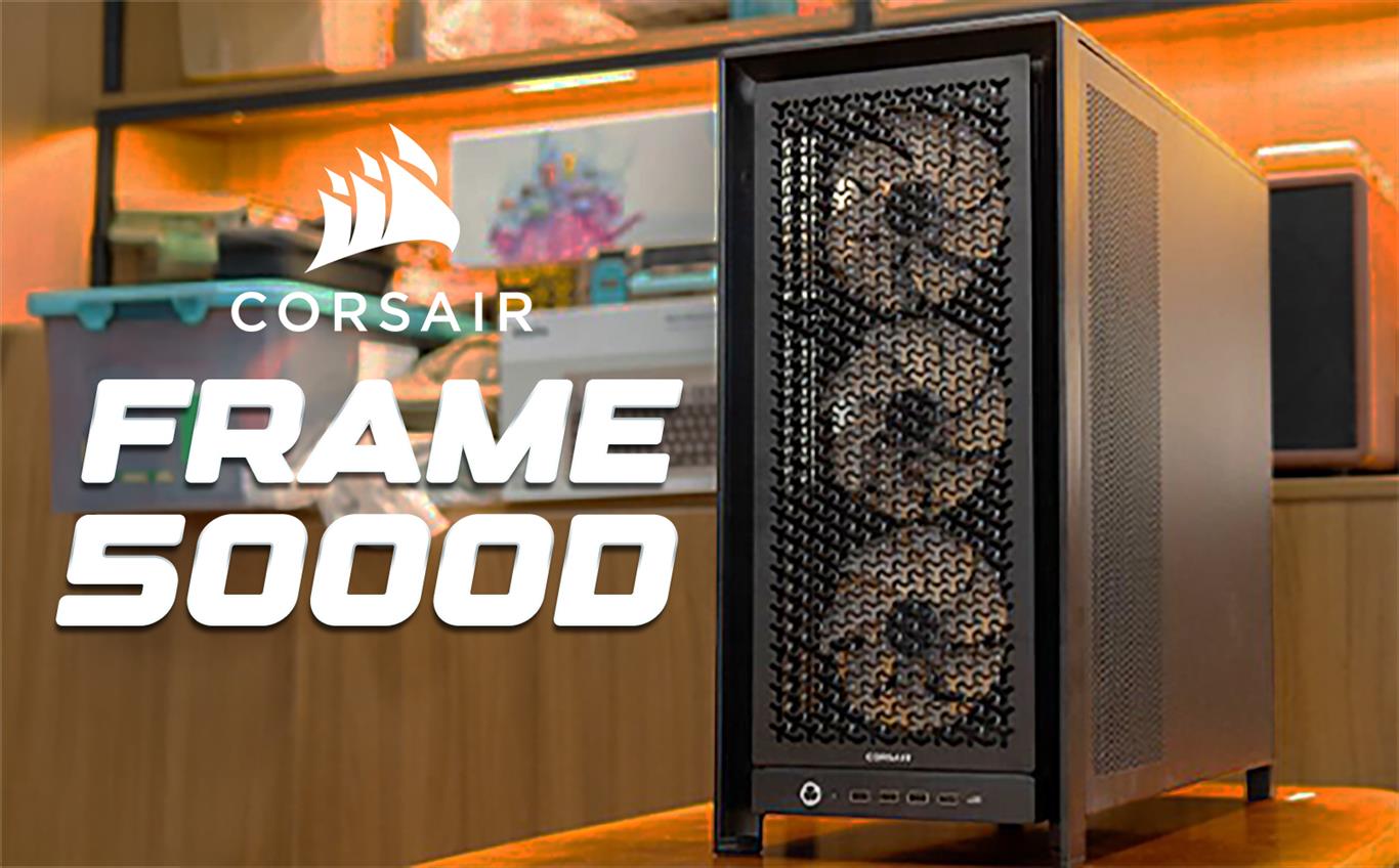 Corsair Frame 5000D RS ARGB: Case PC Dành Cho Những Builder Thực Thụ Corsair Frame 5000D RS ARGB: Case PC Dành Cho Những Builder Thực Thụ