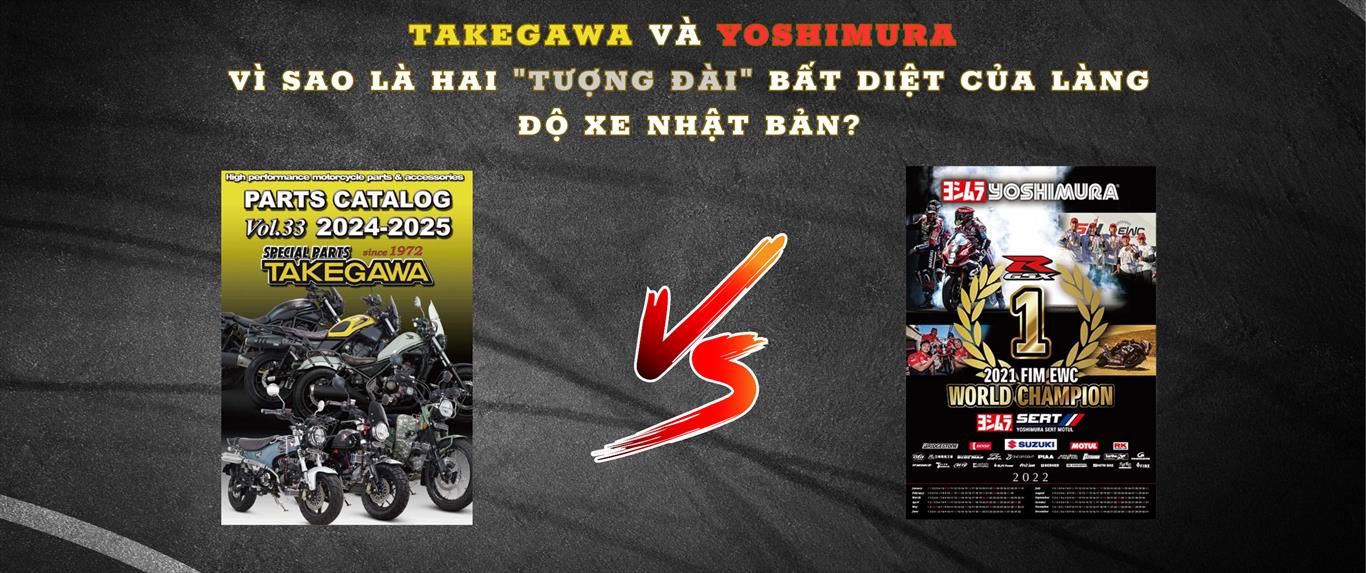 Giải Mã Sức Hút Takegawa và Yoshimura: Vì Sao Là Hai Tượng Đài Bất Diệt Của Làng Độ Xe Nhật Bản? Giải Mã Sức Hút Takegawa và Yoshimura: Vì Sao Là Hai Tượng Đài Bất Diệt Của Làng Độ Xe Nhật Bản?