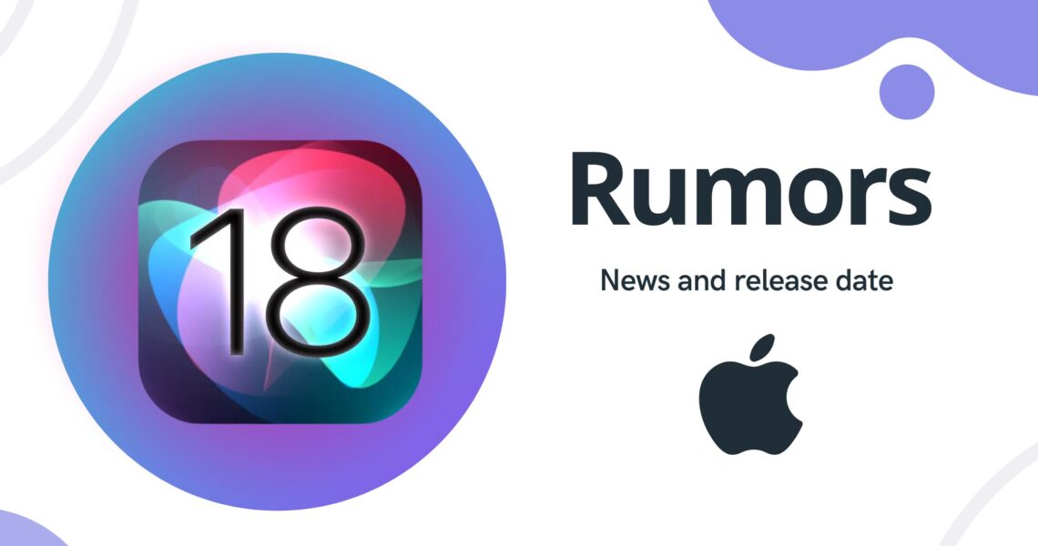 Thông báo về ngày phát hành Apple iOS 18: Khi nào bạn có thể tải xuống?