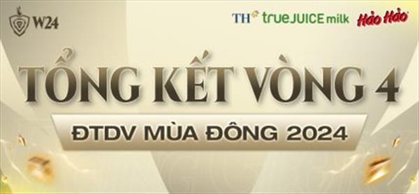 TỔNG KẾT VÒNG 4 – ĐẤU TRƯỜNG DANH VỌNG MÙA ĐÔNG 2024: NHÀ VUA THẤT THỦ, THẾ CỤC ĐẢO CHIỀU TỔNG KẾT VÒNG 4 – ĐẤU TRƯỜNG DANH VỌNG MÙA ĐÔNG 2024: NHÀ VUA THẤT THỦ, THẾ CỤC ĐẢO CHIỀU